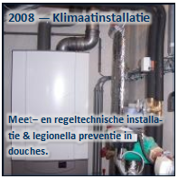Tekstvak: 2008  Klimaatinstallatie



Meet en regeltechnische installatie & legionella preventie in 
douches.  